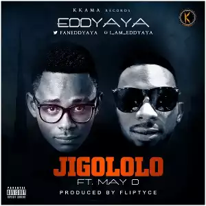 Eddyaya - Jigololo ft. May D (Prod by Fliptyce)
